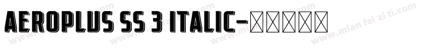 Aeroplus SS 3 Italic字体转换